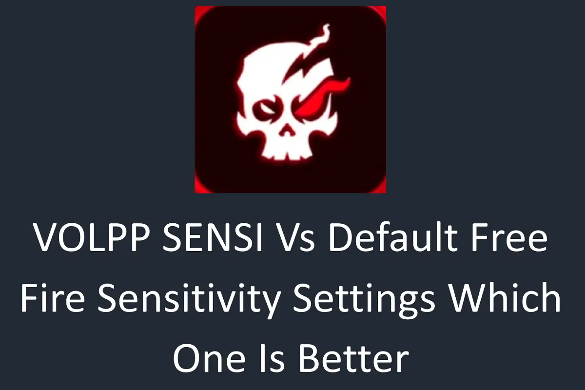 VOLPP SENSI vs. Default Free Fire Sensitivity Settings: Which One is Better?